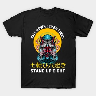 Fall Down Seven Times, Stand Up Eight T-Shirt